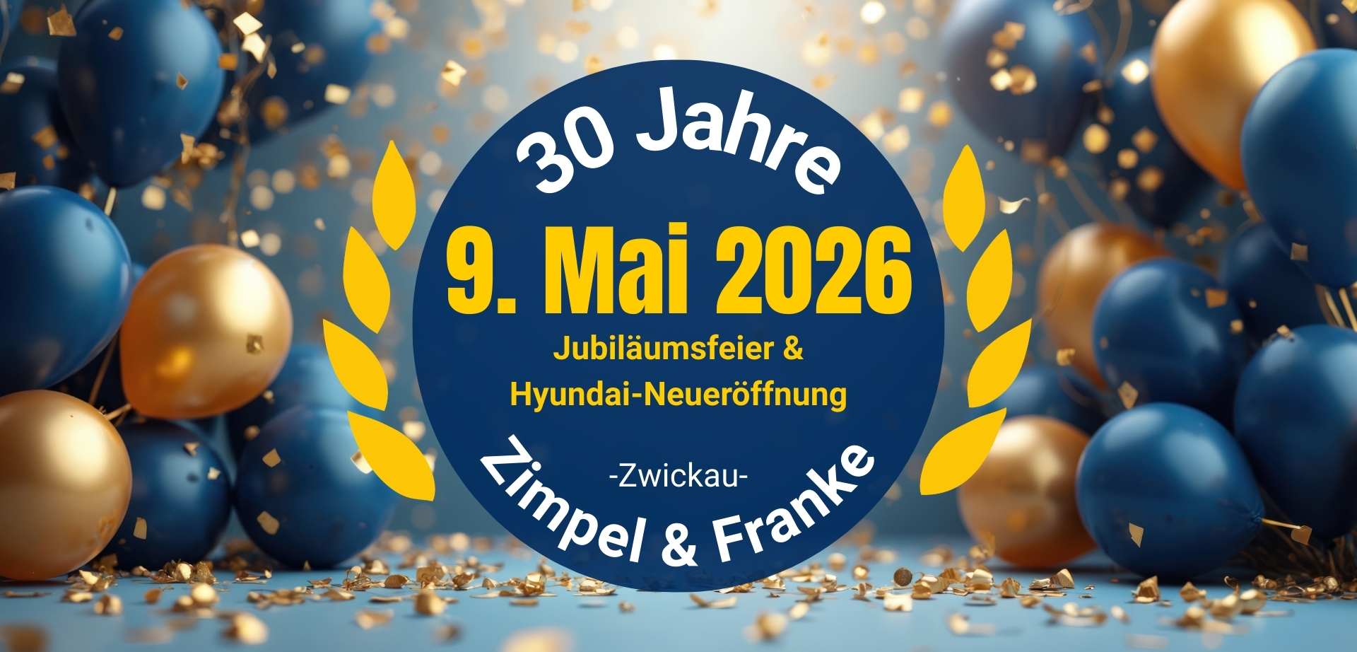 Am 9. Mai 2026 feiern wir 30 Jahre Autohaus Zimpel & Franke in Zwickau!